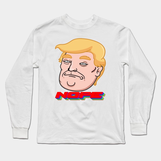 Trump Nope Long Sleeve T-Shirt by ManulaCo